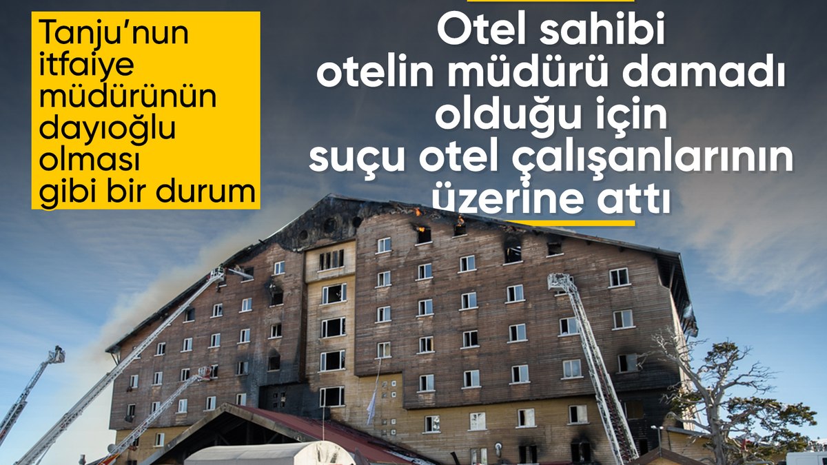 Bolu’daki otel sahibinin ifadesi ortaya çıktı: Kendisi hariç herkesi suçladı